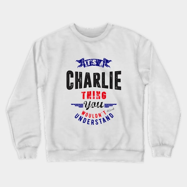 Is Your Name, Charlie ? This shirt is for you! Crewneck Sweatshirt by C_ceconello